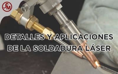 Detalles y aplicaciones de la Soldadura láser