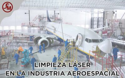 Limpieza Láser en la Industria Aeroespacial en México