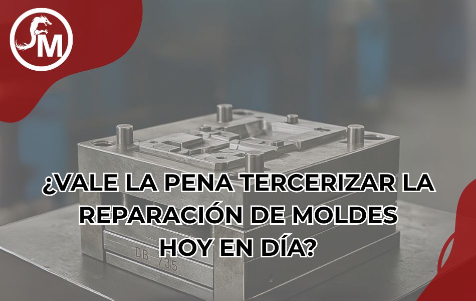 Vale la pena tercerizar la reparación de moldes hoy en día ¿Vale la pena tercerizar la reparación de moldes hoy en día?