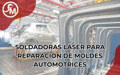 Soldadoras láser para reparación de moldes automotrices